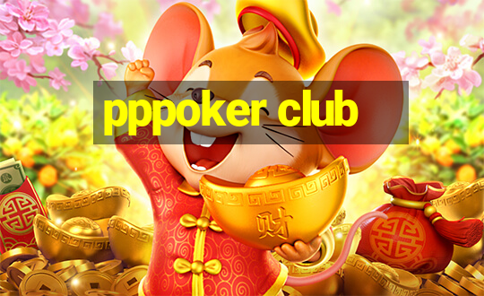 pppoker club