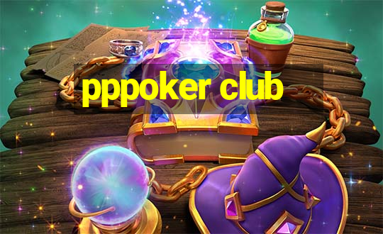 pppoker club