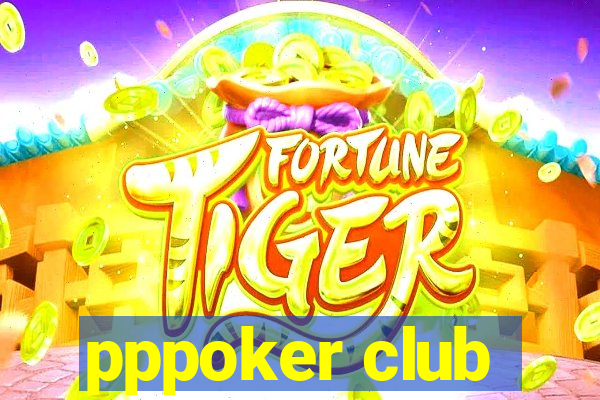 pppoker club