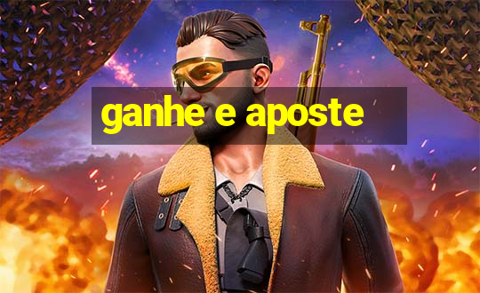 ganhe e aposte