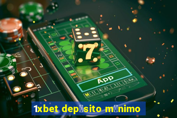 1xbet dep贸sito m铆nimo