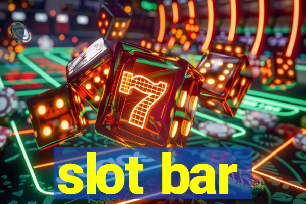 slot bar