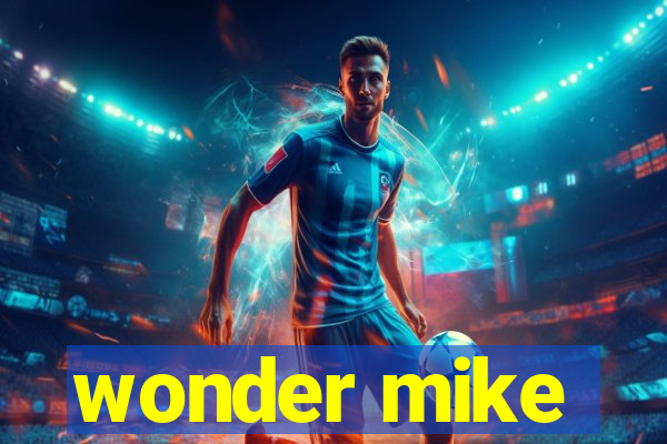 wonder mike