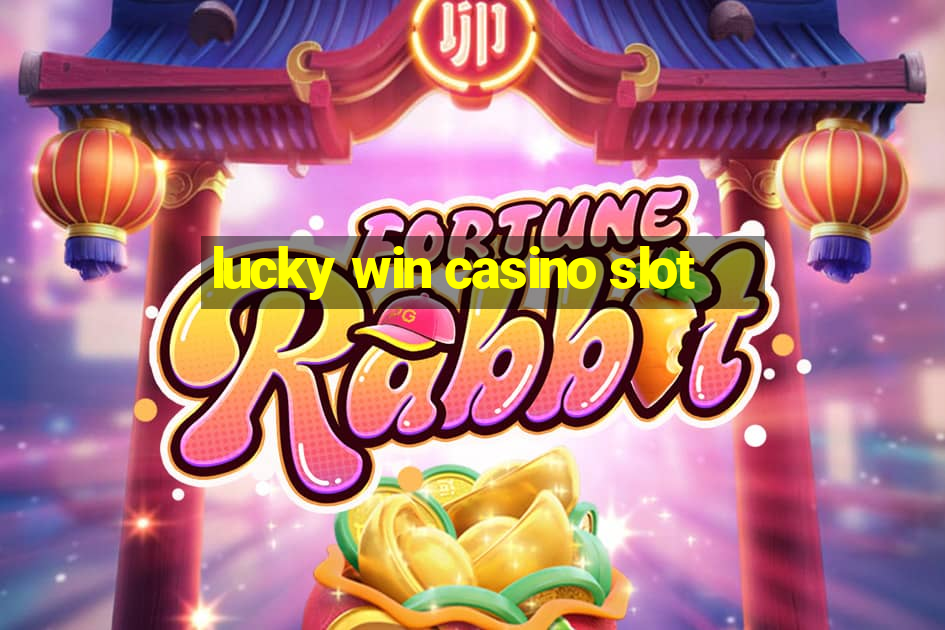 lucky win casino slot