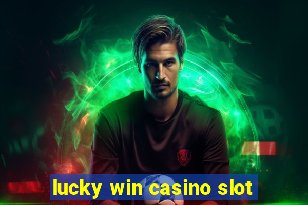 lucky win casino slot