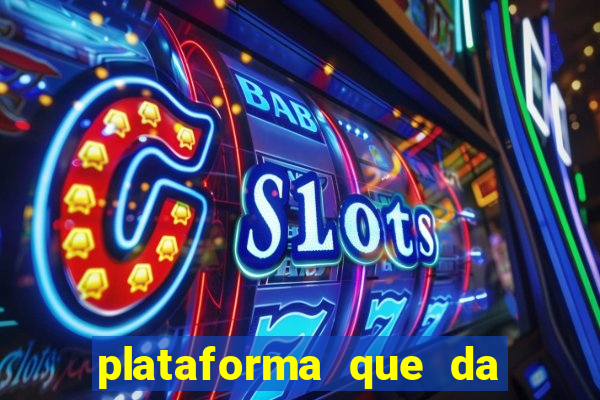 plataforma que da bonus gratis