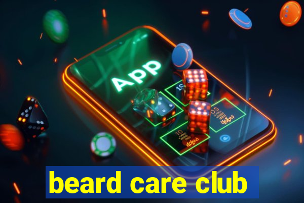 beard care club