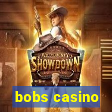 bobs casino