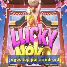 jogos top para android