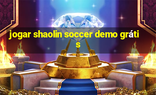 jogar shaolin soccer demo grátis