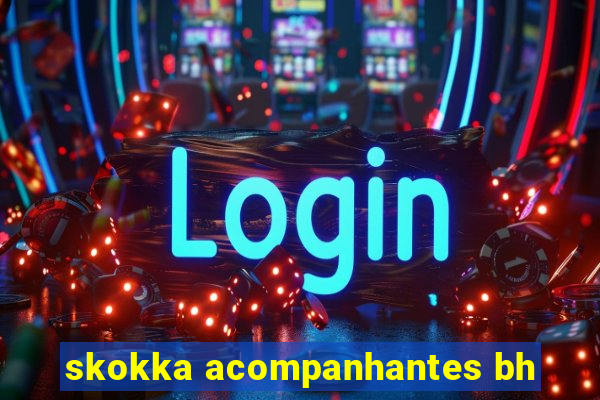 skokka acompanhantes bh