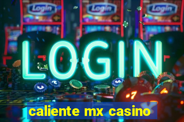 caliente mx casino