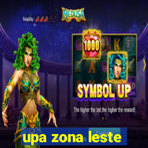 upa zona leste