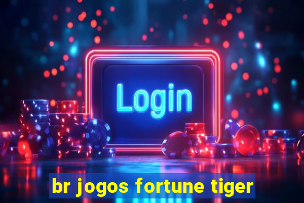 br jogos fortune tiger