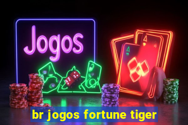 br jogos fortune tiger