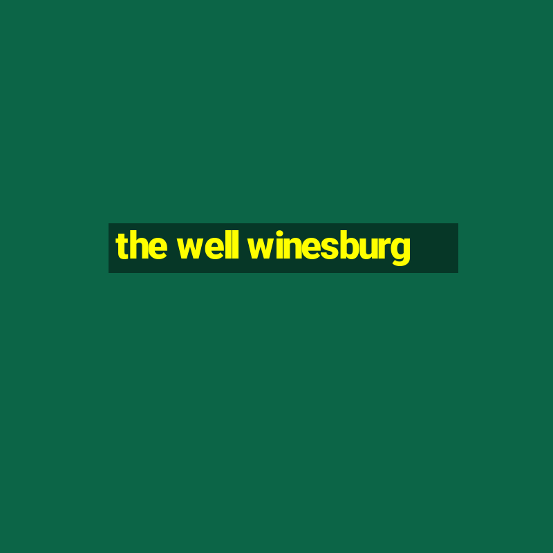 the well winesburg