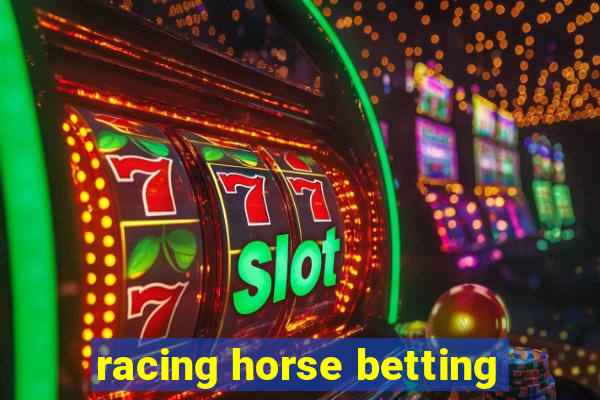 racing horse betting