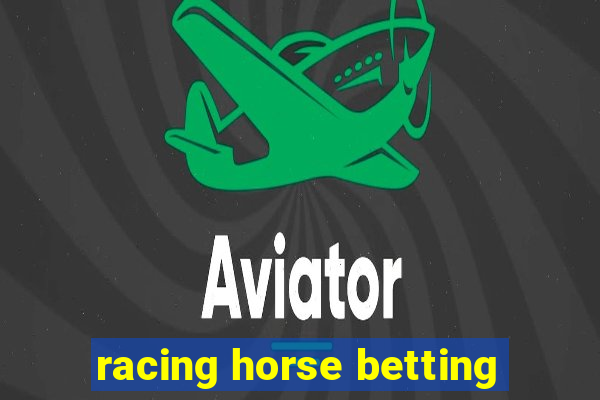 racing horse betting