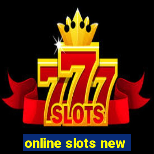 online slots new