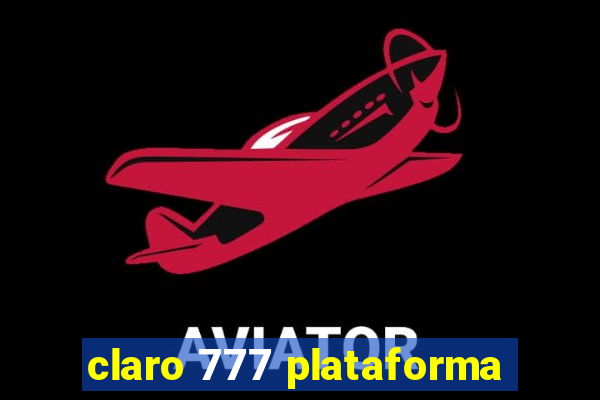 claro 777 plataforma