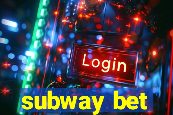 subway bet