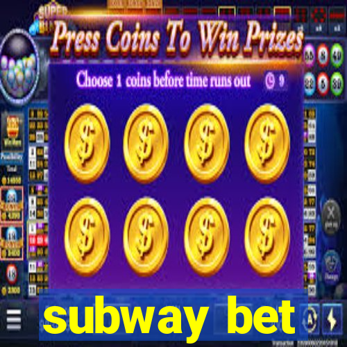 subway bet