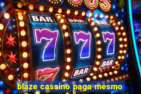 blaze cassino paga mesmo