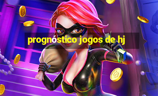 prognóstico jogos de hj