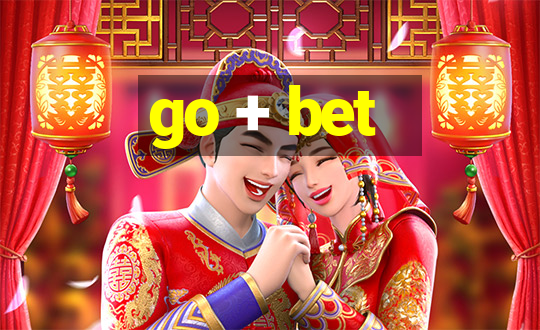 go + bet