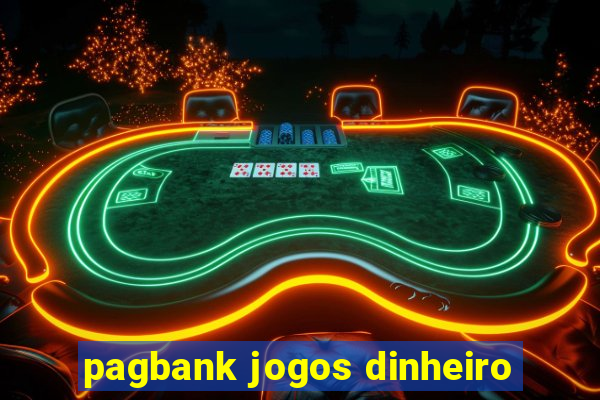 pagbank jogos dinheiro