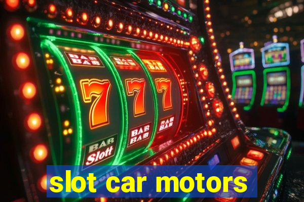 slot car motors