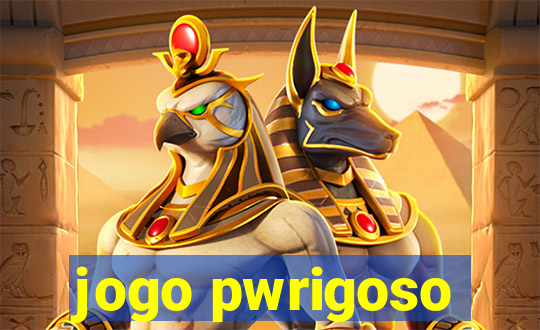 jogo pwrigoso