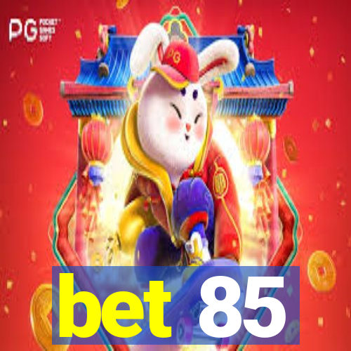 bet 85