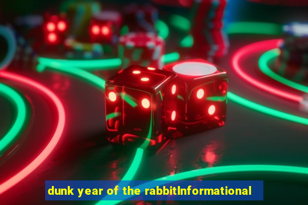 dunk year of the rabbitInformational