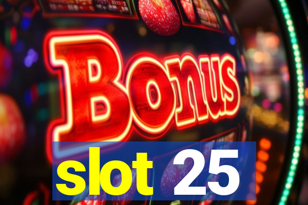 slot 25