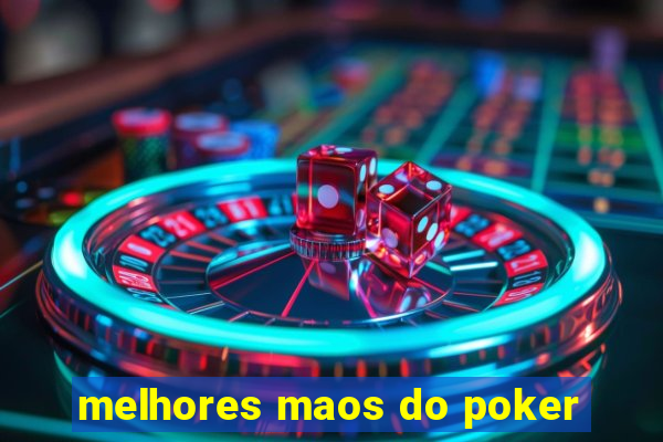 melhores maos do poker