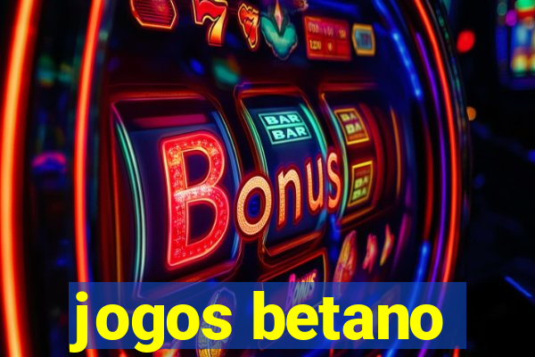 jogos betano