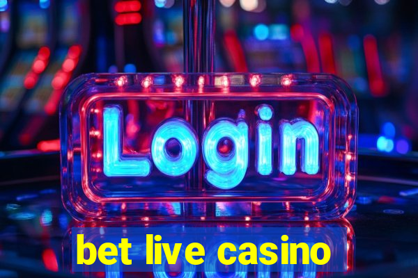 bet live casino