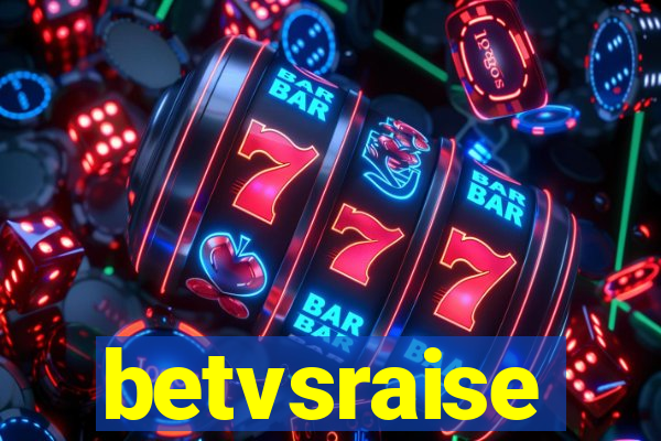 betvsraise