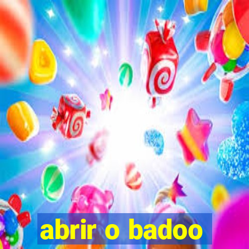 abrir o badoo