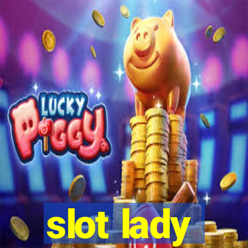 slot lady