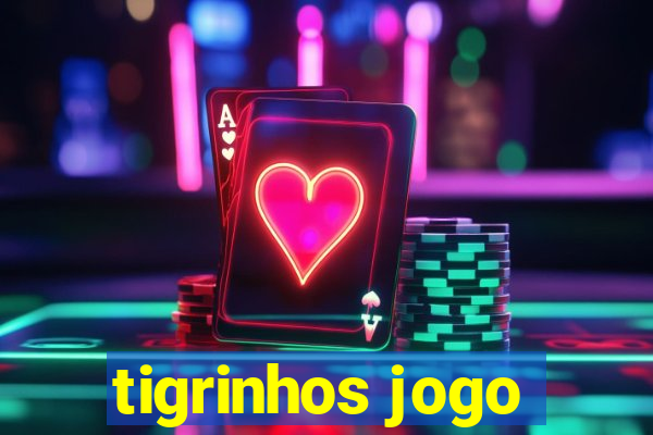 tigrinhos jogo