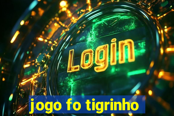 jogo fo tigrinho