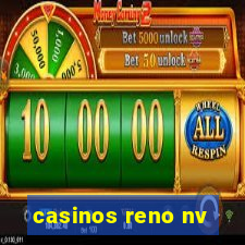 casinos reno nv