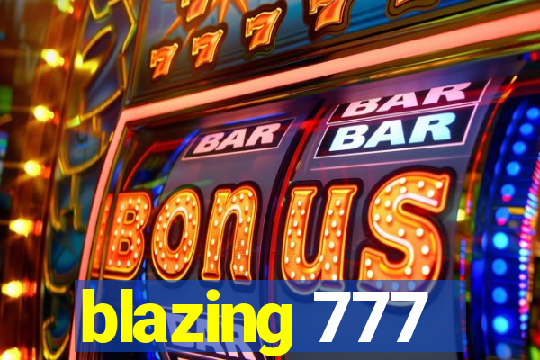 blazing 777