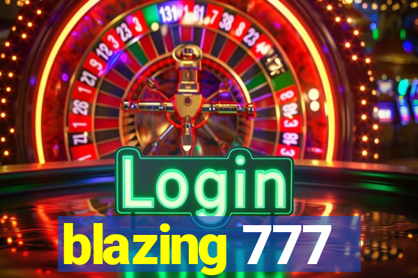 blazing 777