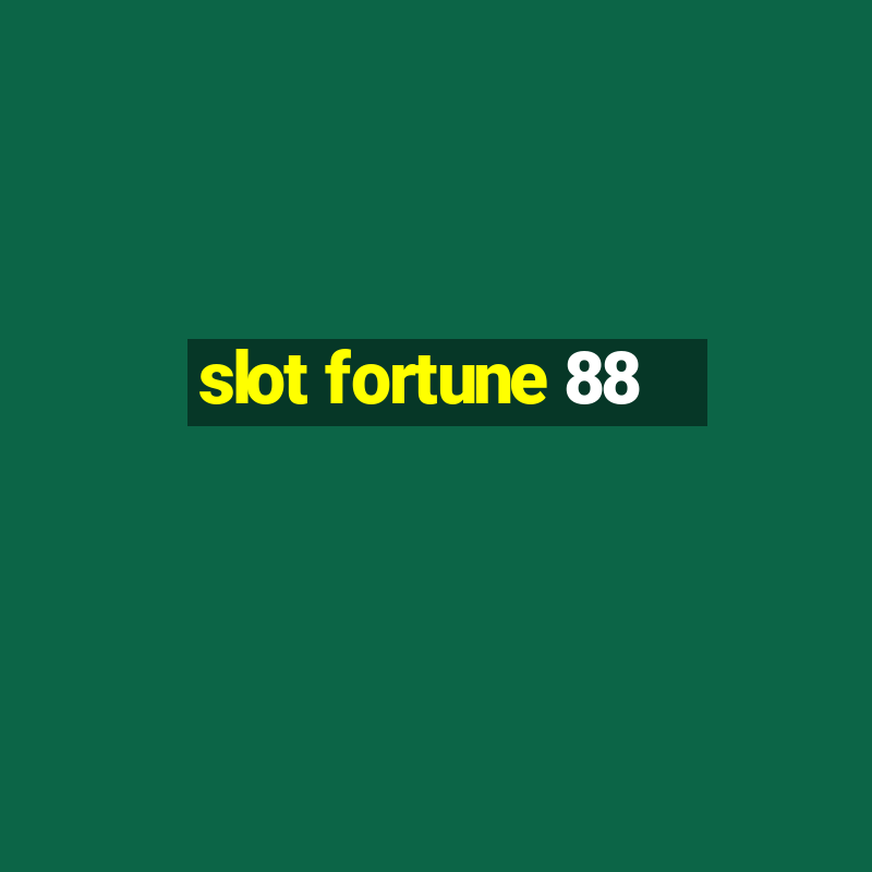 slot fortune 88