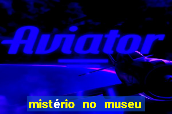 mistério no museu imperial pdf grátis