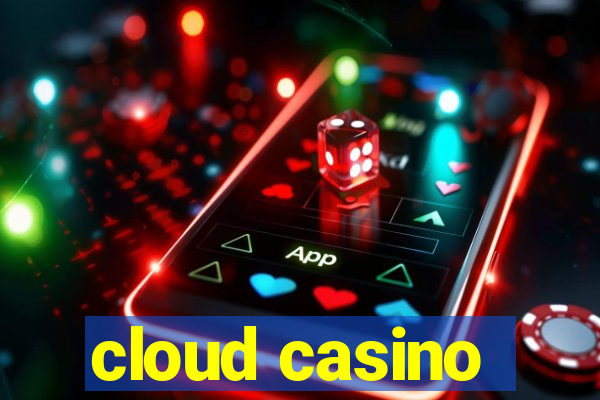 cloud casino