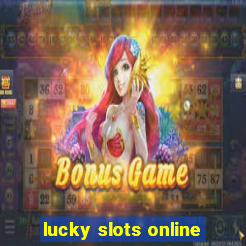 lucky slots online